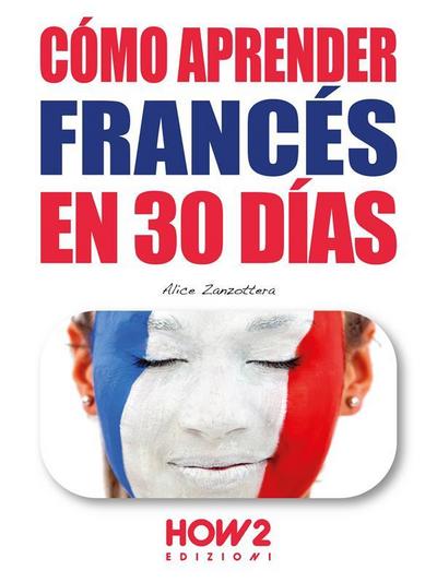 Cómo Aprender Francés en 30 Días