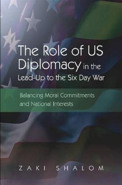 Role of US Diplomacy in the Lead-Up to the Six Day War