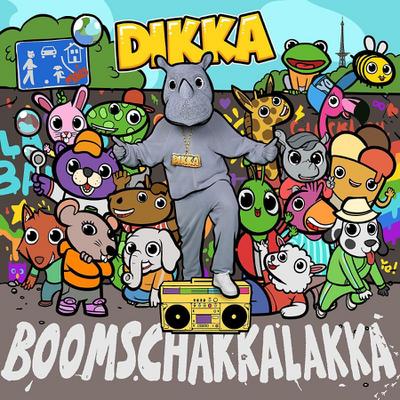 Dikka: Boom Schakkalakka