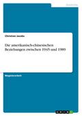 Die amerikanisch-chinesischen Beziehungen zwischen