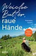 Weiche Butter, raue Hände