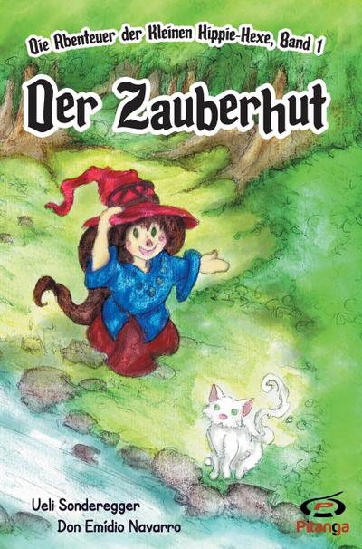 Der Zauberhut: Die Abenteuer der Kleinen Hippie-Hexe, Band 1
