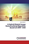 A Hybrid Digital Image Watermarking Algorithm Based on DWT -SVD