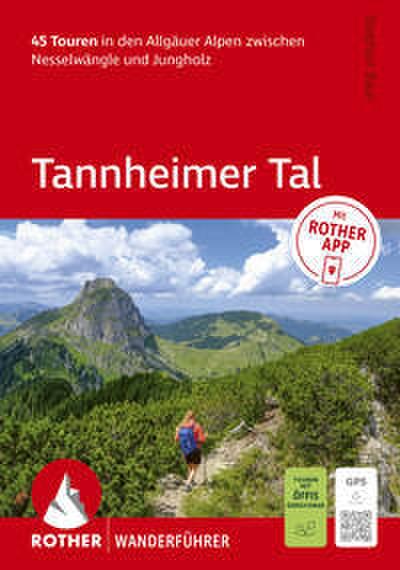 ROTHER Wanderführer Tannheimer Tal. 45 Touren in den Allgäuer Alpen zwischen Nesselwängle und Jungholz