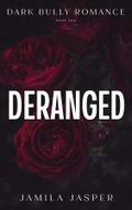 Deranged