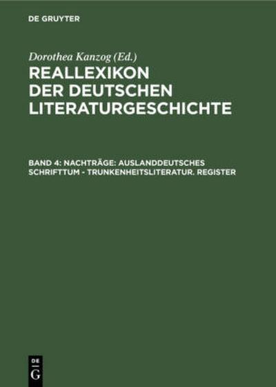 Nachträge: Auslanddeutsches Schrifttum - Trunkenheitsliteratur. Register