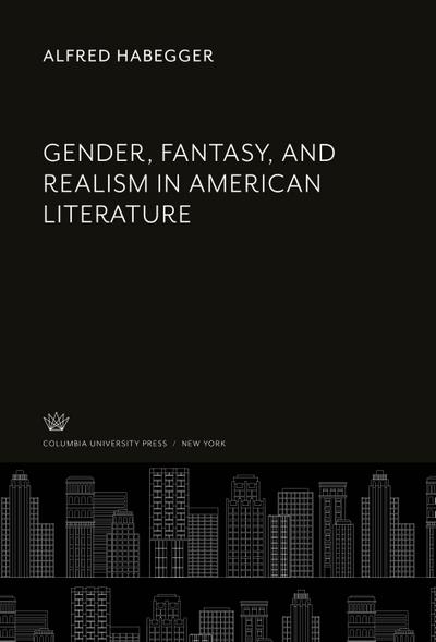 Gender, Fantasy, and Realism in American Literature