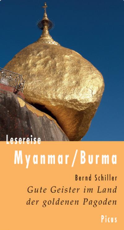 Lesereise Myanmar/Burma (Picus Lesereisen) - Bernd Schiller