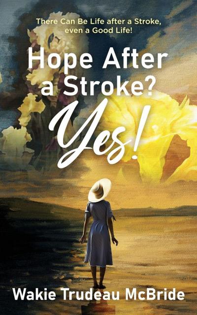 Hope after a Stroke? Yes!