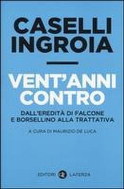 Vent’anni contro. Dall’eredità di Falcone e Borsellino alla trattativa