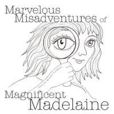 Lockhart, K: Marvelous Misadventures of Magnificent Madelain