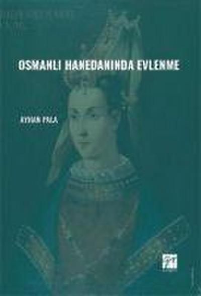 Osmanli Hanedaninda Evlenme