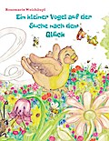 Ein kleiner Vogel auf der Suche nach dem Glück