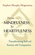 From Mindfulness to Heartfulness