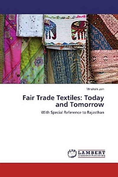 Fair Trade Textiles: Today and Tomorrow