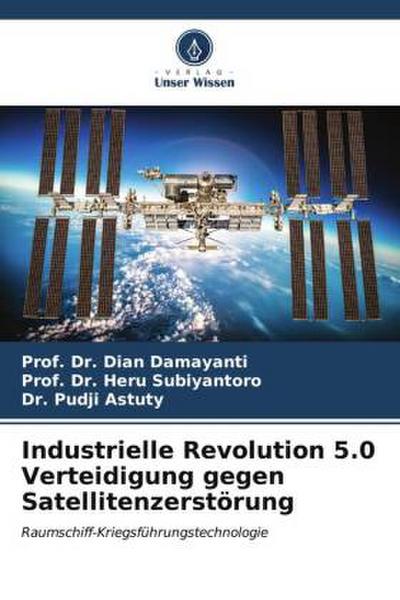 Industrielle Revolution 5.0 Verteidigung gegen Satellitenzerstörung