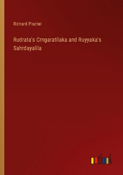 Rudrata’s Crngaratilaka and Ruyyaka’s Sahrdayalila