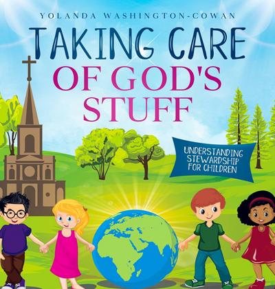 Taking Care of God’s Stuff  "Understanding Stewardship for Children"