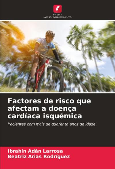 Factores de risco que afectam a doença cardíaca isquémica