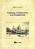 Firenze, i Fiorentini e il Fiorentino
