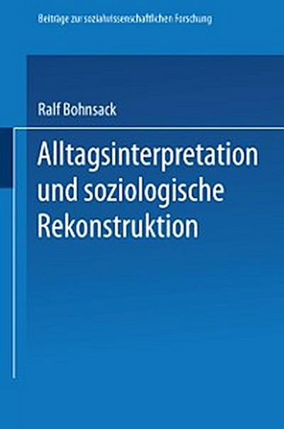 Alltagsinterpretation und soziologische Rekonstruktion