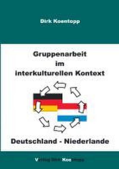 Gruppenarbeit im interkulturellen Kontext: Deutschland - Niederlande