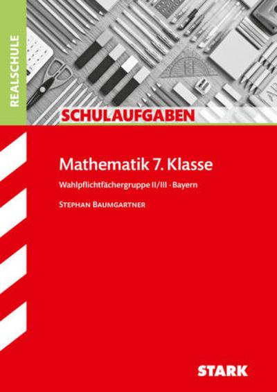 STARK Klassenarbeiten Realschule - Mathematik 7. Klasse Wahlpflichtgruppe II/III