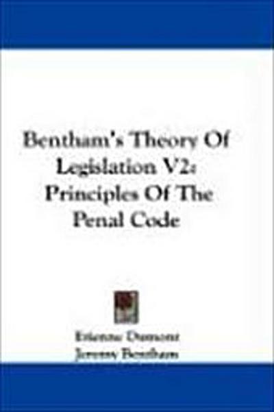 Bentham’s Theory Of Legislation V2