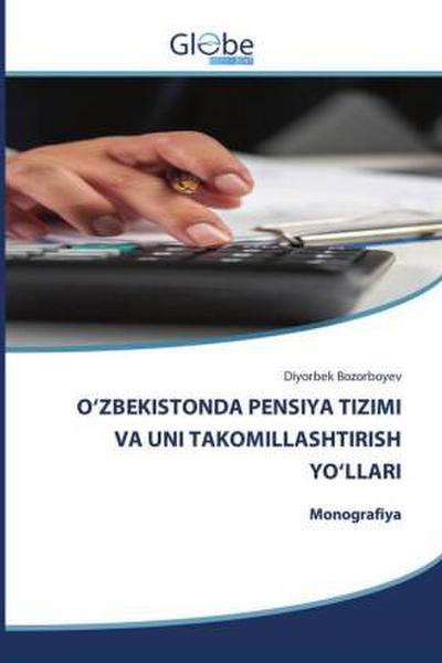 O’ZBEKISTONDA PENSIYA TIZIMI VA UNI TAKOMILLASHTIRISH YO’LLARI