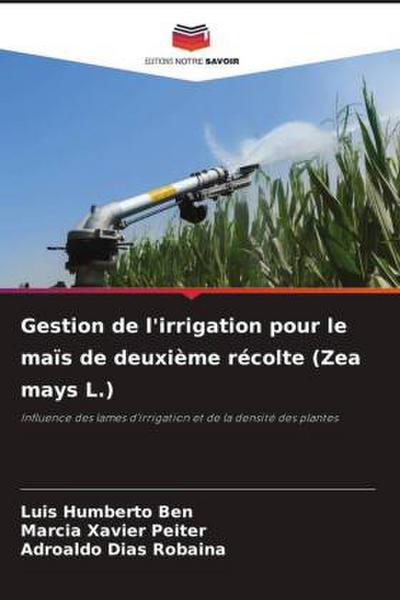 Gestion de l’irrigation pour le maïs de deuxième récolte (Zea mays L.)