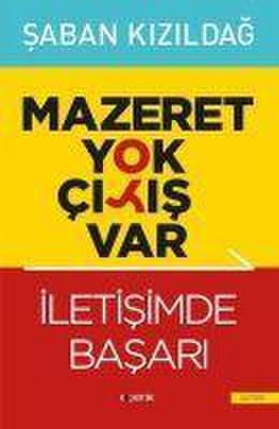 Mazeret Yok Cikis Var - Iletisimde Basari