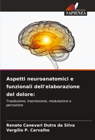 Aspetti neuroanatomici e funzionali dell’elaborazione del dolore: