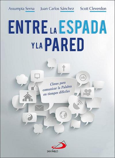 Entre la espada y la pared : claves para comunicar la palabra en tiempos difíciles