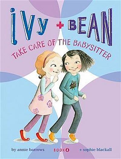 Ivy and Bean Take Care of the Babysitter