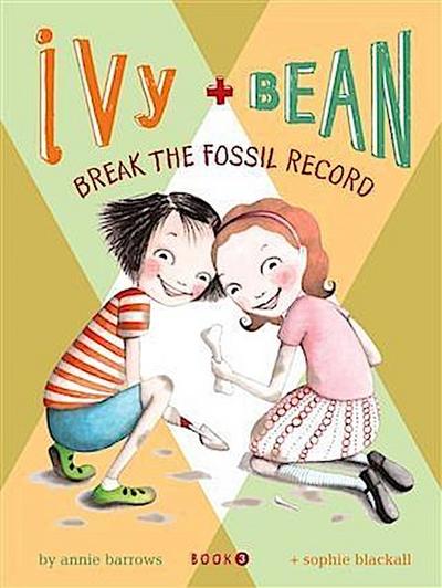 Ivy and Bean Break the Fossil Record