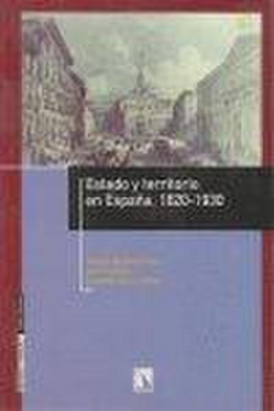 Estado y territorio en España, 1820-1930 : la formación del paisaje nacional