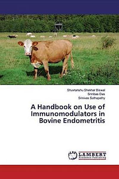 A Handbook on Use of Immunomodulators in Bovine Endometritis