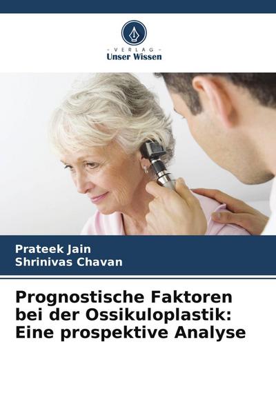 Prognostische Faktoren bei der Ossikuloplastik: Eine prospektive Analyse
