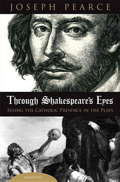 Through Shakespeare’s Eyes: Seeing the Catholic Presence in the Plays