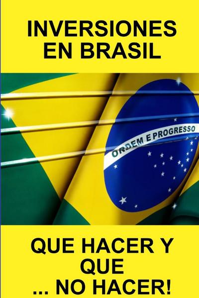 INVERSIONES EN BRASIL   QUE HACER Y QUE... NO HACER!