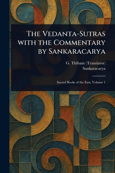 The Vedanta-Sutras With the Commentary by Sankaracarya