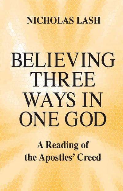 Believing Three Ways in One God