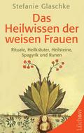 Das heilwissen der weisen Frau