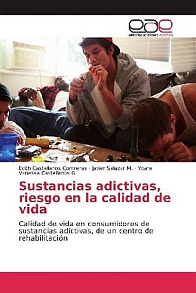 Sustancias adictivas, riesgo en la calidad de vida