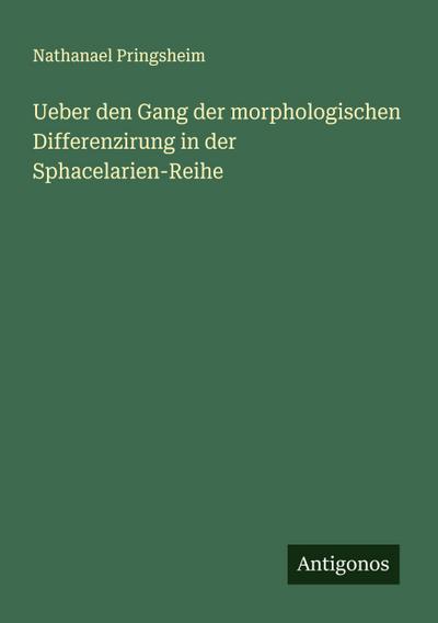 Ueber den Gang der morphologischen Differenzirung in der Sphacelarien-Reihe