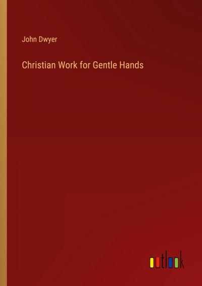 Christian Work for Gentle Hands