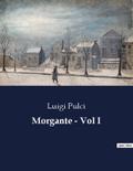 Morgante - Vol I