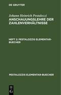 Johann Heinrich Pestalozzi: Anschauungslehre der Zahlenverhältnisse. Heft 2