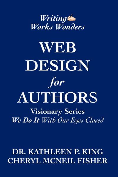 Web Design for Authors (Visionary Series,"We Do It With Our Eyes Closed")
