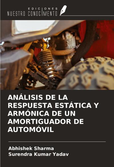 ANÁLISIS DE LA RESPUESTA ESTÁTICA Y ARMÓNICA DE UN AMORTIGUADOR DE AUTOMÓVIL
